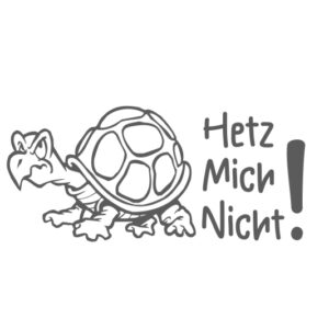 Aufkleber Schildkröte - Hetz Mich Nicht !